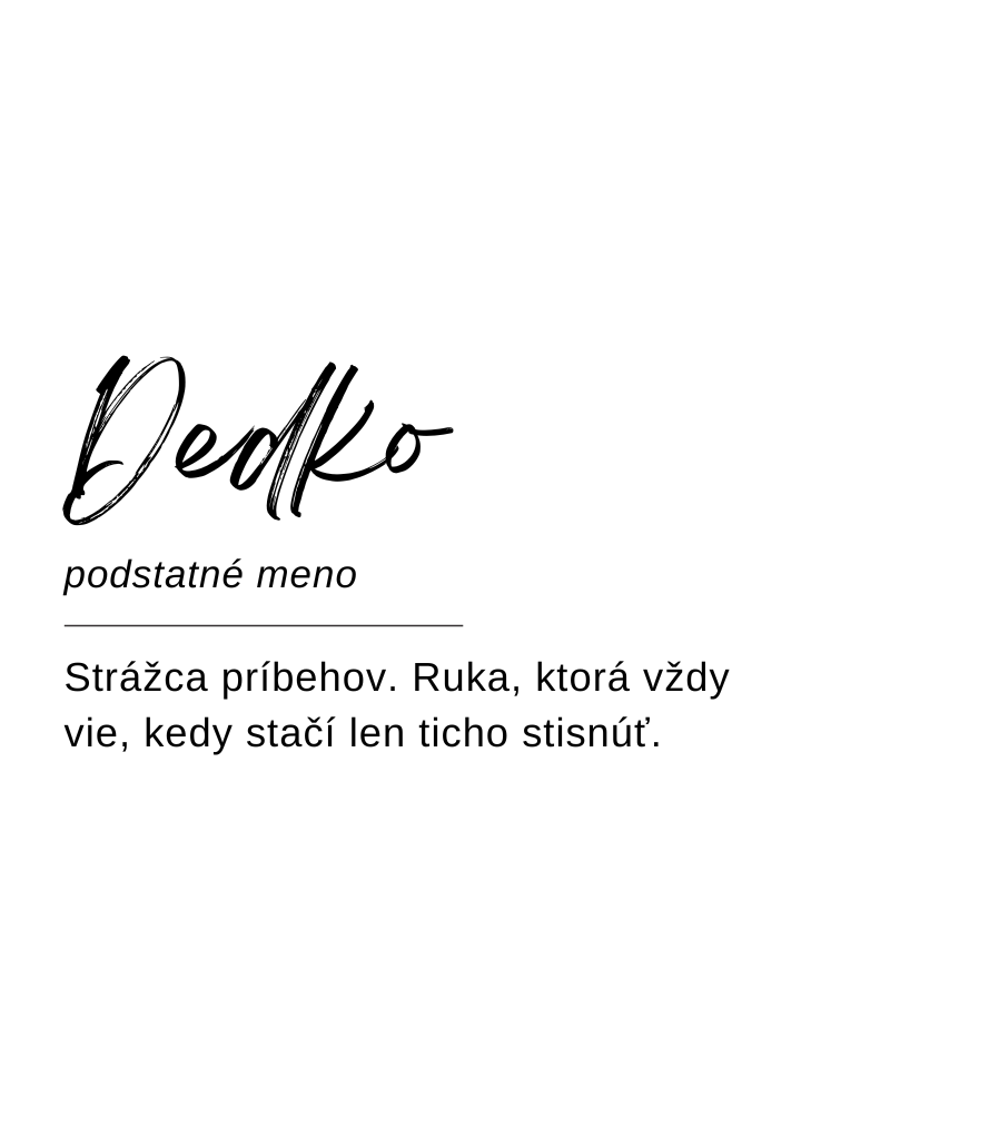 Návrh etikety sviečky Kiskedves vo forme slovníkového hesla: „Dedko, podstatné meno – Strážca príbehov. Ruka, ktorá vždy vie, kedy stačí len ticho stisnúť.“