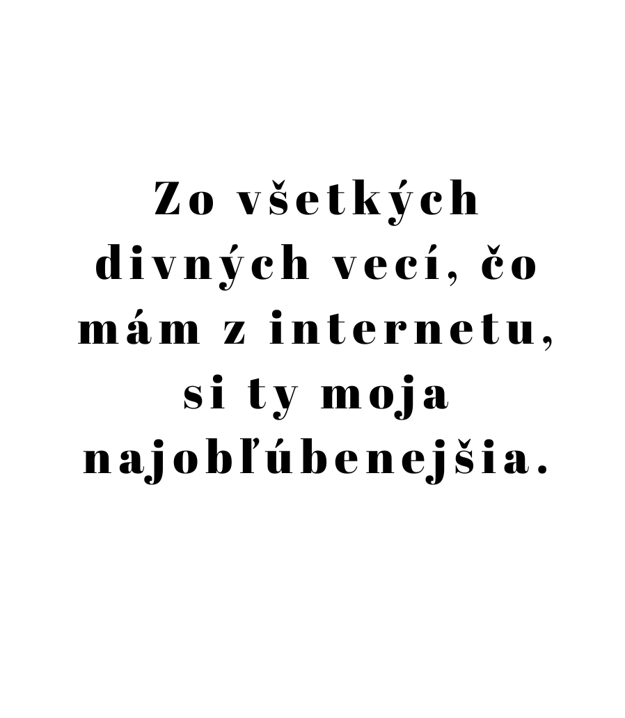 Návrh etikety sviečky Kiskedves s nápisom „Zo všetkých divných vecí, čo mám z internetu, si ty moja najobľúbenejšia.“