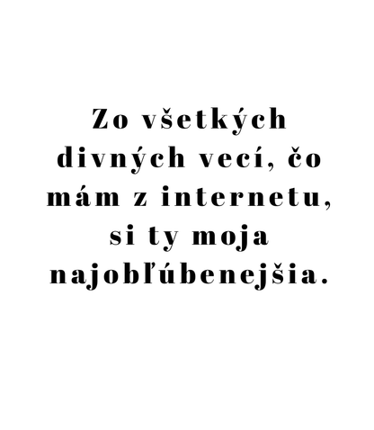 Návrh etikety sviečky Kiskedves s nápisom „Zo všetkých divných vecí, čo mám z internetu, si ty moja najobľúbenejšia.“