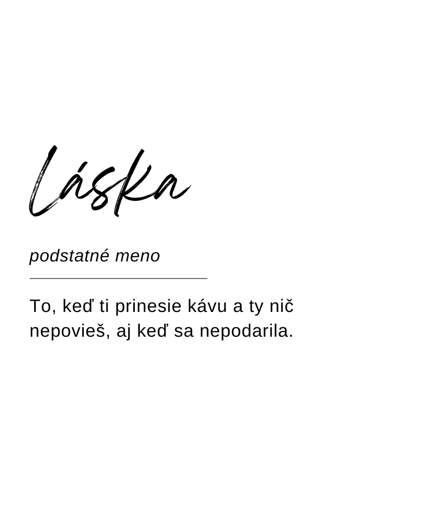 Návrh etikety sviečky Kiskedves vo forme slovníkového hesla: „Láska, podstatné meno – To, keď ti prinesie kávu a ty nič nepovieš, aj keď sa nepodarila.“