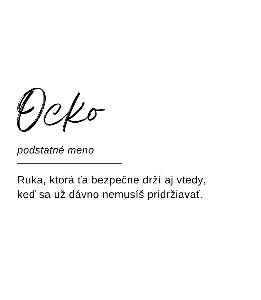 Návrh etikety sviečky Kiskedves vo forme slovníkového hesla: „Ocko, podstatné meno – Ruka, ktorá ťa bezpečne drží aj vtedy, keď sa už dávno nemusíš pridržiavať.“